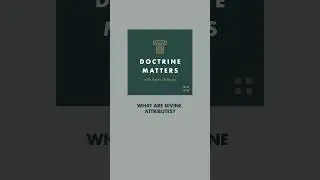 What Are Divine Attributes? #podcast #theologytalks #christiantheology