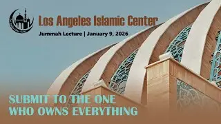 Submit to the One Who Owns Everything | Jummah Lecture 1.9.26