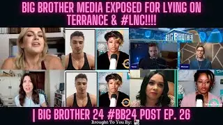 Big Brother Media Exposed For Lying On Terrance & #LNC | Big Brother 24 #BB24 Post Ep. 26