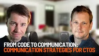 From Code to Communication: Communication Strategies For CTOs with Matt Matheson