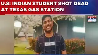 U.S News: Indian Student Shot Dead At Texas Gas Station; Revanth Reddy Meets Family | Breaking News