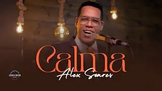 Calma - Bachata | Alex Soares [Clipe Oficial 2025]