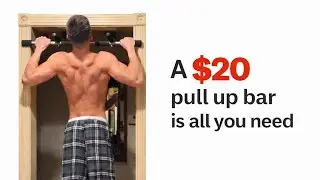 A $20 Pull Up Bar is All You Need To Build An Aesthetic Back