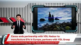 Canoo ends partnership with VDL Nedcar to manufacture EVs in Europe, partners with VDL Groep