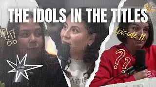 The Idols in the Titles Episode 11