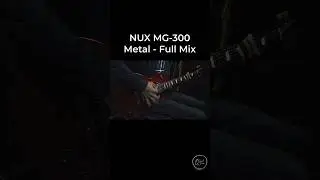 Nux MG-300 Mk2 - Metal/High Gain Full Mix Demo #NUX #NUXMG300 #metal #metalguitar