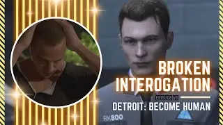 Broken Interrogation - Detroit: Become Human (Blind Playthrough) - Episode VII
