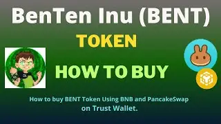 How to Buy BenTen Inu (BENT) Token Using BNB and PancakeSwap On Trust Wallet