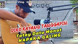 Diko Kayang Tanggapin - April Boy Regino (cover) Datu Manot