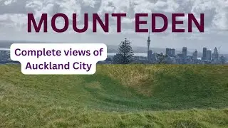 MOUNT EDEN⛰️ Auckland NZ | Maungawhau | 360&deg; Views of Auckland | Volcanic Mountain of Auckland NZ | 