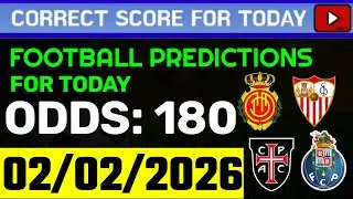 TODAY CORRECT SCORE PREDICTIONS 02/02/2026/FOOTBALL PREDICTIONS TODAY/SOCCER BETTING TIPS/SURE WIN