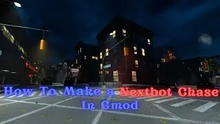 How To Make a Proper Nextbot Chase In Gmod In 9 Minutes! (Gmod Guide)