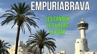 EMPURIABRAVA : LE PORT / LES CANAUX / LES VILLAS / LA COSTA BRAVA / VLOG ESPAGNE