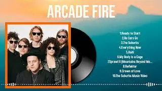 Essential 2024 Songs by Arcade Fire A Playlist to Enjoy on Repeat