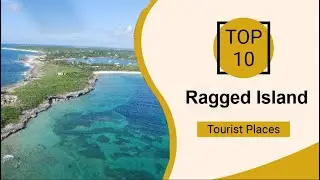 Top 10 Best Tourist Places to Visit in Ragged Island | The Bahamas - English