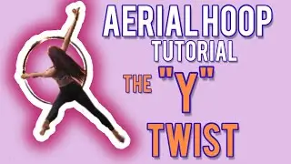 Aerial Hoop TUTORIAL the Y twist