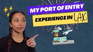 Port of Entry experience in LAX🇺🇸🇵🇭
