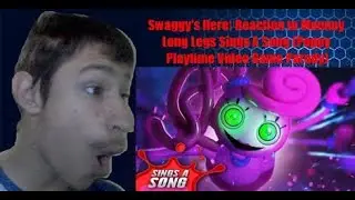 Swaggy's Here| Reaction to Mommy Long Legs Sings A Song (Poppy Playtime Video Game Parody)
