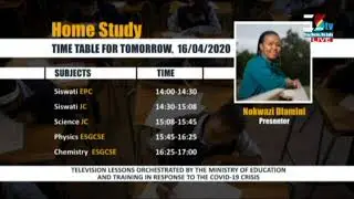 Time Table Home Study || Every weekday @ 1400 -1700hrs || 16-04-2020 || Eswatini: Partial Lockdown