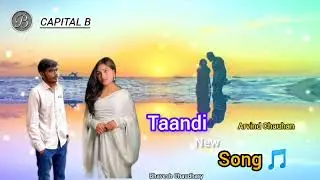 TAANDI NEW SONG VIDEO || ARVIND CHAUHAN || CAPITAL B || #youtube #tending #song #capital_b_