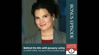 Behind the Mic talks SHARP FORCE with January LaVoy