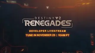 Destiny 2: Renegades Developer Livestream - FGS Co-stream