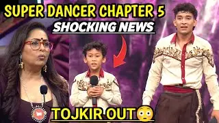 Super Dancer 5 Shocking Update | Tojkir और Akash Thapa हुए शो से बाहर 😱