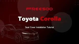 Toyota Corolla Car Seat Cover Installation Guide - FREESOO (OEM Style)
