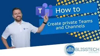 How to create private Teams and Channels in Teams