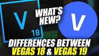 Differences between VEGAS Pro 18 and VEGAS Pro 19 - ALL NEW Features Overview 👨&zwj;🏫#137