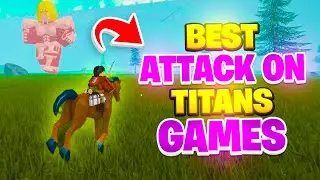 TOP 10 BEST ROBLOX ATTACK ON TITAN GAMES!