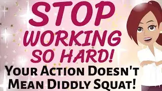 Abraham Hicks ✨ STOP WORKING SO HARD! ✨ YOUR ACTION DOESN'T MEAN DIDDLY SQUAT!!! Law of Attraction