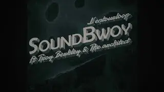 L'ENTOURLOOP - SoundBwoy Ft. Troy Berkley & The Architect (Official Video)