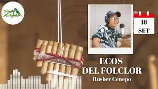ECOS DEL FOLCLOR - 18 Setiembre 2023