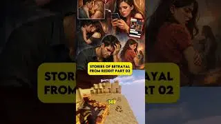 STORIES OF BETRAYAL FROM REDDIT 