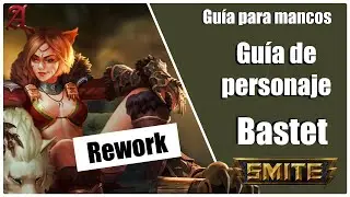 SMITE | GU&Iacute;A PARA MANCOS  #125 | REWORK BASTET