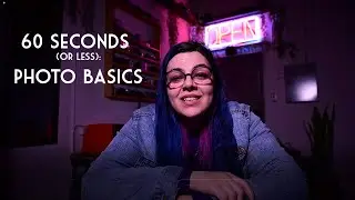 60 Seconds or Less #1 - Photo Basics
