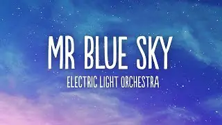 Electric Light Orchestra - Mr Blue Sky (Lyrics)