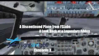 Concorde X | A Discontinued Plane from FSLabs | Still a Good Addon?