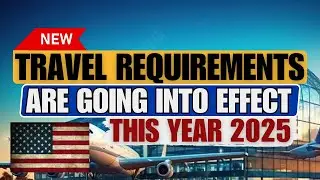 🔴TRAVELING US CITIZENS HERE ARE THE NEW TRAVEL REQUIREMENTS THAT YOU NEED TO KNOW ABOUT FOR 2025