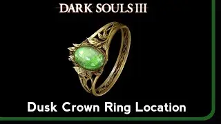 Dark Souls 3: Dusk Crown Ring Location