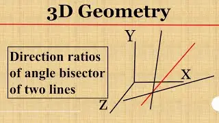 7.  3D Geometry |  Direction ratios of angle bisector of two Straight lines | IIT JEE Maths