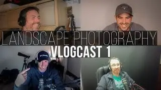 Landscape Photography Vlogcast No.1 With The Irish Photography Podcast