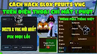 C&aacute;ch Hack Blox Fruits 29 Delta X VNG Mới Nhất Tr&ecirc;n Điện Thoại Auto Farm, Kata V2,Tele Fruits Vip,ESP