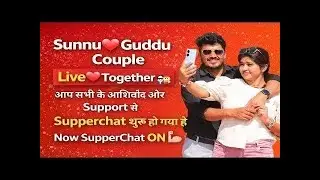 Sunnu 💞 Guddu Live Together | Real Talk | Join Now ❤️ Daily Couple Live Stream 🔴 Live Now