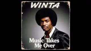 Winta - Music Takes Me Over