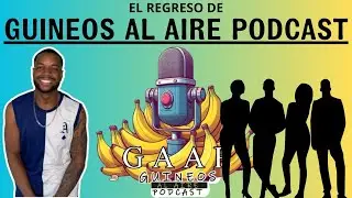 El regreso de Guineos al Aire Podcast 🍌🎙