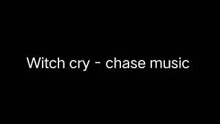 witch cry / chase music