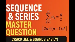 🎯 Sequence & Series MASTER QUESTION  Crack JEE & Boards Easily!