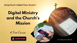 Digital Ministry and the Church's Mission | Free Course | Become a Christian Content Creator